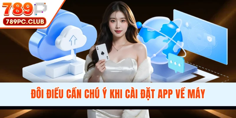 Đôi điều cần chú ý khi cài đặt app về máy